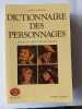 Dictionnaire des personnages littéraires et dramatiques de tous les temps et de tous les pays: Poésie théâtre roman musique. Laffont Robert  Bompiani ...