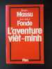 L'aventure viêt-minh. Jacques Massu Jean Julien Fonde