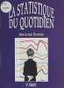 La statistique du quotidien. Boursin Jean-Louis