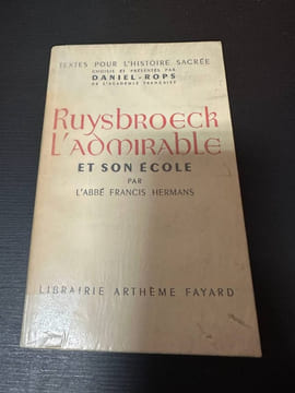 Ruysbroeck l'admirable et son école. Daniel-Rops