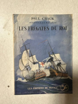 Les fregates du roi. Paul Chack