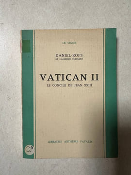 Vatican II le concile de Jean XXIII. Daniel-Rops