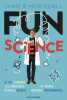 Fun science: La vie l'univers les pousières d'étoiles (nous !) et autres histoires passionnates. McDonnell Charlie  Chevreau Eric