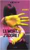 La mort j'adore !: Edition 2009 (1). Brocas Alexis