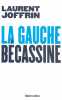 La gauche bécassine. Joffrin Laurent