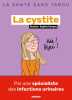 La cystite: Mieux la comprendre mieux la vivre. Conquy Sophie  Teyras Emmanuelle
