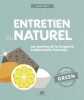 Entretien au naturel: Les recettes de la droguerie traditionnelle française. Besse Fabrice  Frély Rachel