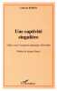 UNE CAPTIVITé SINGULIèRE: A Metz sous l'occupation allemande (1939-1940). de Rosen Léon  de Jacques Fauvet Préface