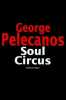 Soul Circus. Pelecanos George-P  (Traducteur) Lise Dufaux  (Traducteur) François Lasquin