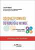 Devenez pionnier du nouveau monde - 24 idées fortes pour se changer et changer le monde. Laurent Muratet