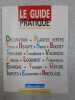 Le guide pratique. 
