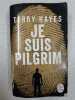 Je suis pilgrim. Terry Hayes