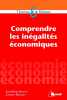 Comprendre les inégalités économiques. Laurent Braquet  Jean-Pierre Biasutti