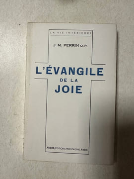 L'évangile de la joie. J. M. Perrin O. P