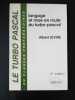 turbo-pascal en classes préparatoires (Le) - Volume 1 - Langage et mise en route du Turbo Pascal - 2e édition: Le langage. Lévine Albert