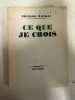 Ce Que Je Crois. Fran&ccedil;ois Mauriac