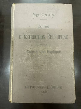 Cours d'instruction religieuse catéchisme expliqué. Mgr Cauly