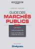 Guide des marchés publics. Moisson Elisabeth