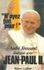 N'ayez pas peur. Jean-Paul II  Frossard André