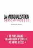 La Mondialisation décompressée. Mockly Dominique