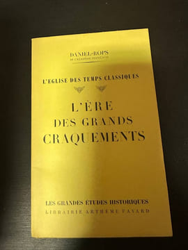 L'église des temps classique - l'ère des grands craquements. DANIEL ROPS