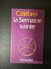 Célébrer la semaine sainte. 