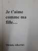 Je t'aime comme ma fille. 
