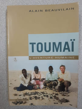 Toumaï L'Aventure Humaine. Alain Beauvilain