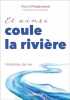 Et ainsi coule la rivière - histoires de vie. Pierre Pradervand