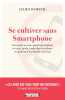 Se cultiver sans Smartphone: Tout savoir surtout quand son téléphone est cassé perdu tombé. Julien Duménil