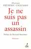 Je ne suis pas un assassin. Chaussoy Frédéric  Péronnet Valérie  Kouchner Bernard