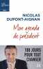 Mon agenda de président : 100 jours pour tout changer. Nicolas Dupont-Aignan