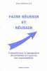 Faire réussir et réussir: L'essentiel pour le management des personnes et l'exercice des responsabilités. Rigollet Jean