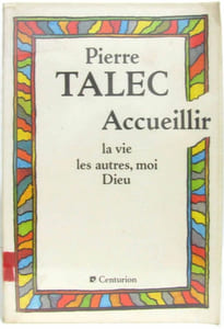 Accueillir la vie les autres moi dieu (Spiritualité)