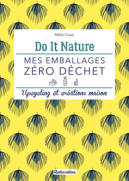 Mes emballages zéro déchet: Upcycling et créations maison. Alzieu Alexandra Moreau Amélie Charles Julie