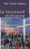 LA NOUVEAUTÉ CHRÉTIENNE DANS LA SOCIÉTÉ FRANÇAISE: Espoirs et combats d'un évêque. Dagens Claude