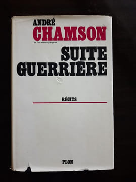 Suite Guerrière. André Chamson