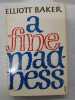 A fine madness. Elliott Baker