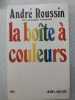 La boîte à couleurs. André Roussin