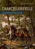 Chancellorsville : La victoire parfaite du général Lee. Rondeau Benoit