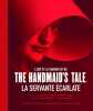 L'art et le making of de The handmaid's tale - La servante écarlate. Robinson Andrea  Moss Elisabeth  Collectif  Atwood Margaret  Littlefield Waren