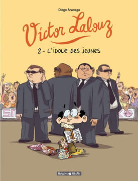 Victor Lalouz - Tome 2 - L'Idole des Jeunes. Aranega Diego Bernatets Denis