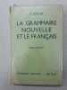 La grammaire nouvelle et le français. A. SOUCHE