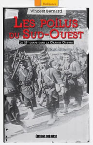 POILUS DU SUD-OUEST: Le 18e corps dans la Grande Guerre