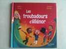 Les Troubadours d'Aliénor - Collection Le Club des Aventuriers de l'Histoire. Levy Marc Hinder Carine