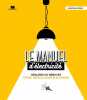 Le manuel d'électricité: Réalisez ou rénovez votre installation électrique. Pessey Christian  Rainaud Sylvie