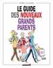 Le guide des nouveaux grands-parents. Pierre Lecarme