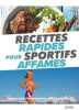 Recettes rapides pour sportifs affames. Shalane Flanagan  Elyse Kopecky