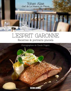 Esprit Garonne: Recettes & portraits pluriels