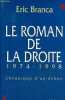 Le roman de la droite: 1974-1998 : chronique d'un échec. Eric Branca